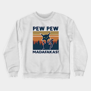 PEW PEW MADAFAKAS Crewneck Sweatshirt